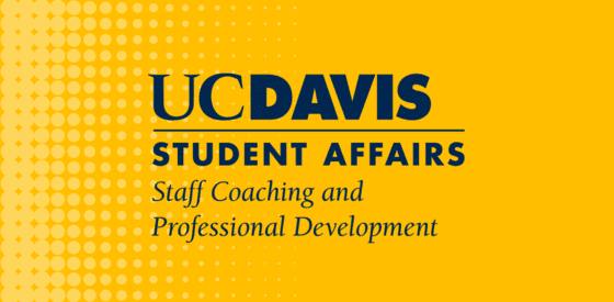 Newsletter banner that reads "UC Davis Student Affairs Staff Coaching and Professional Development"