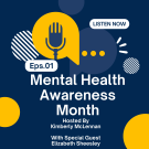 Podcast cover for first ever podcast from the Workplace Violence Prevention Unit, promoting Mental Health Awareness Month 